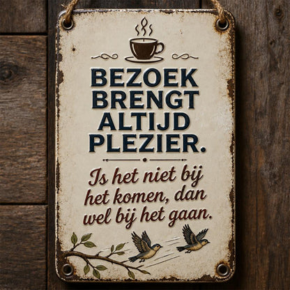 Grappig metalen bordje met een citaat van een bezoeke