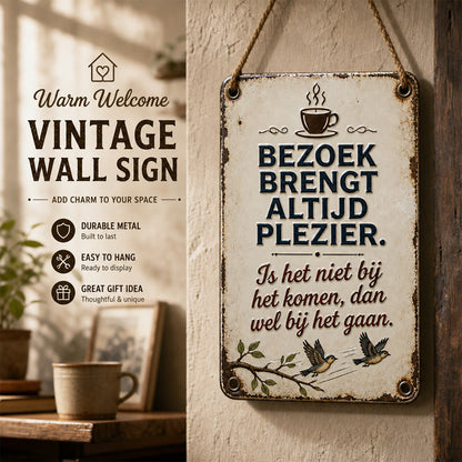 Grappig metalen bordje met een citaat van een bezoeke