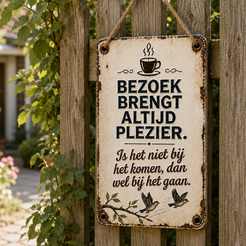 Grappig metalen bordje met een citaat van een bezoeke